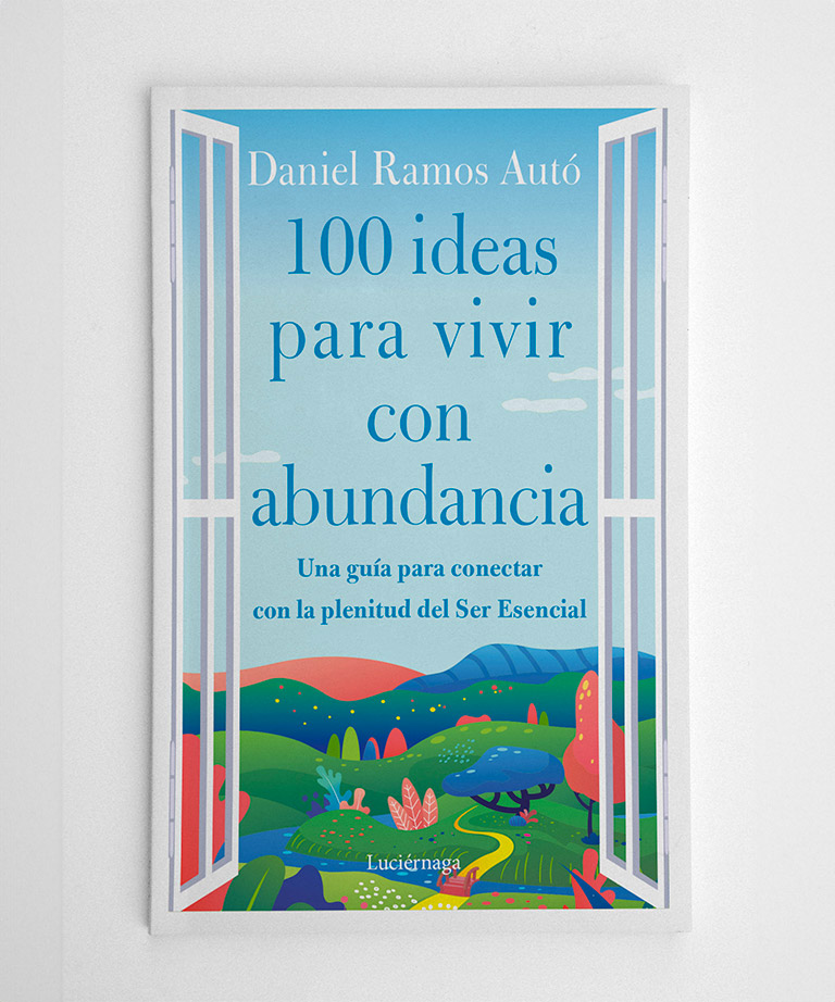 Cubierta real de 100 ideas para vivir con abundancia, de Daniel Ramos Autó